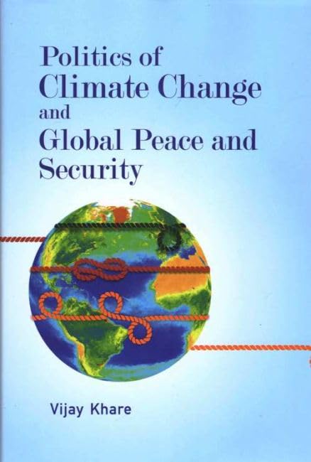 Politics of Climate Change and Global Peace and Security - Retail Maharaj