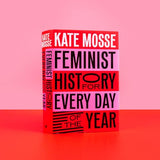 Feminist History for Every Day of the Year: 366 Incredible Women, From Boudica To Taylor Swift - Retail Maharaj
