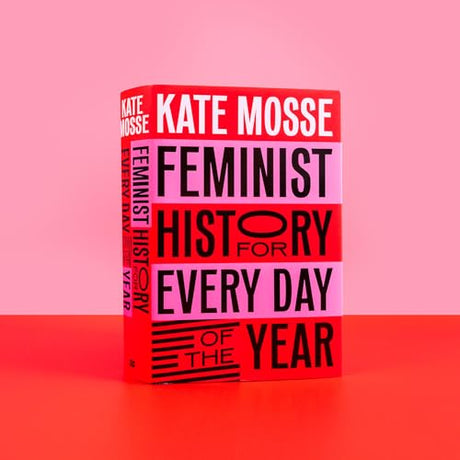 Feminist History for Every Day of the Year: 366 Incredible Women, From Boudica To Taylor Swift - Retail Maharaj