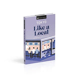 Tokyo Like a Local: By the People Who Call It Home (Local Travel Guide) - Retail Maharaj