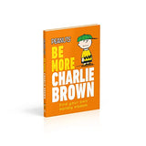 Peanuts Be More Charlie Brown: Find Your Own Worldly Wisdom - Retail Maharaj