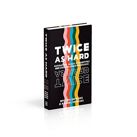 Twice As Hard: Navigating Black Stereotypes And Creating Space For Success - Retail Maharaj
