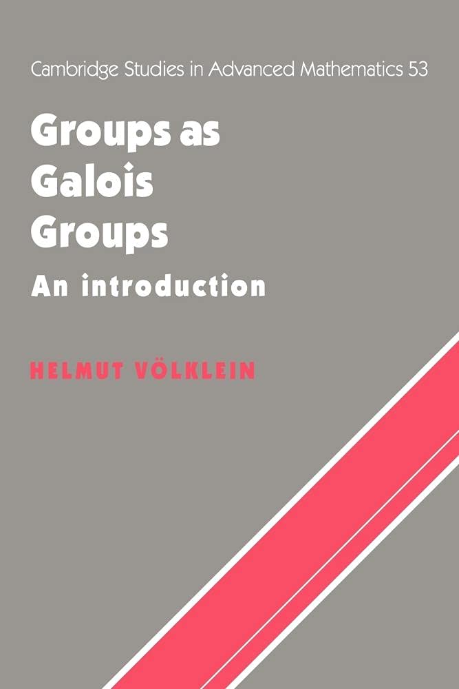 Groups as Galois Groups: An Introduction: 53 (Cambridge Studies in Advanced Mathematics, Series Number 53) - Retail Maharaj