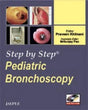 STEP BY STEP PEDIATRIC BRONCHOSCOPY WITH DVD-ROM - Retail Maharaj