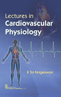 LECTURES IN CARDIOVASCULAR PHYSIOLOGY (PB 2018) - Retail Maharaj