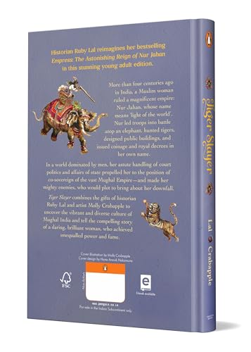 Tiger Slayer: The Extraordinary Story of Nur Jahan, Empress of India | Mughal History | Ages 13 + - Retail Maharaj