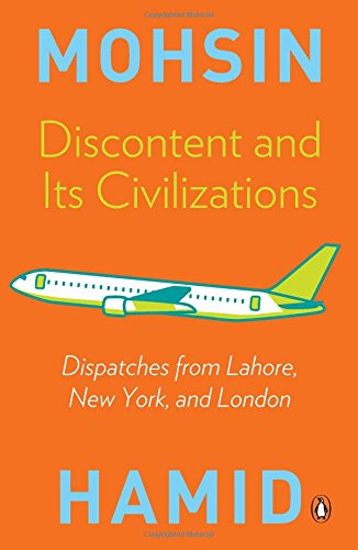 Discontent and Its Civilizations: Dispatches from Lahore, New York, and London - Retail Maharaj