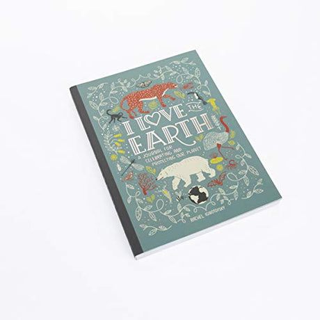 I Love the Earth: A Journal for Celebrating and Protecting Our Planet - Retail Maharaj