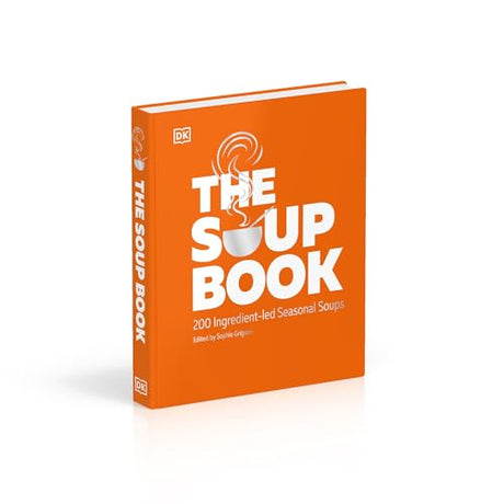 The Soup Book: 200 Recipes, Season by Season - Retail Maharaj