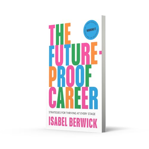 The Future-Proof Career: A new guide to work and success in the workplace in 2024 written by the host of the Financial Times award-winning Working It podcast - Retail Maharaj