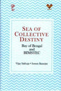 Sea of Collective Destiny: Bay of Bengal and Bimstec - Retail Maharaj