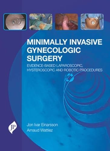 MINIMALLY INVASIVE GYNECOLOGIC SURGERY EVIDENCE-BASED LAP.HYSTER. AND ROBOTIC PROCEDURES - Retail Maharaj