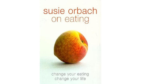 Susie Orbach on Eating - Retail Maharaj