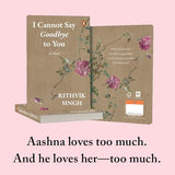 I Cannot Say Goodbye to You: An unforgettable romance novel by one of India’s most popular writers - Rithvik Singh - Retail Maharaj