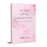 We Were Never Meant To Be: Loving You Was Not Enough (English) - Retail Maharaj