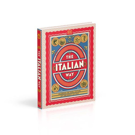 The Italian Way: Celebrate the Food, Culture, Art and Beauty of Italy - Retail Maharaj