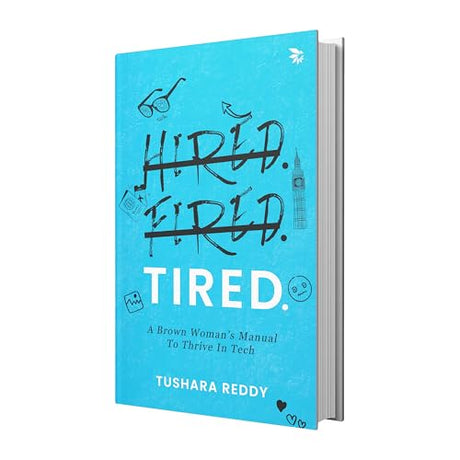 HIRED. FIRED. TIRED-A Brown Woman’s Manual To Thrive In Tech - Retail Maharaj