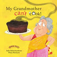 My Grandmother Cant Cook! [Hardcover] Indu Balachandran - Retail Maharaj
