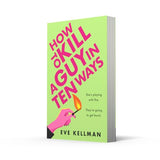 How To Kill A Guy In Ten Ways: a new for 2024 deliciously dark and twisted serial killer thriller for anyone who dreams of revenge on bad men - Retail Maharaj