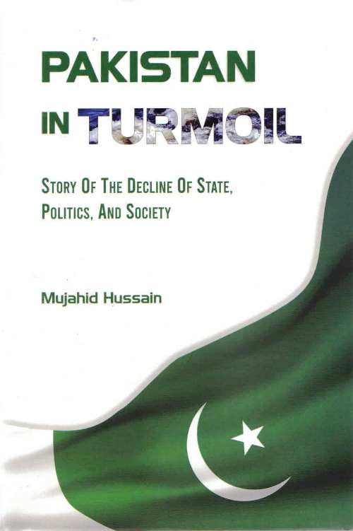 Pakistan in Turmoil: Story of the Decline of State, Politics, And Society - Retail Maharaj