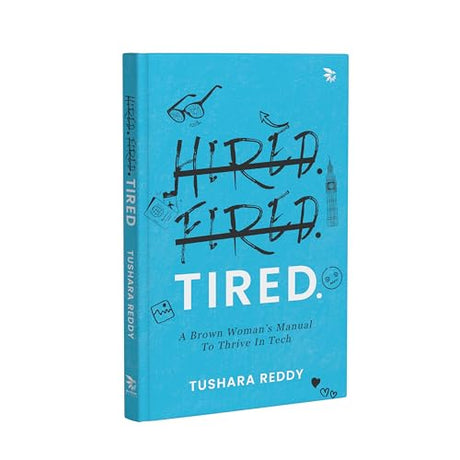 HIRED. FIRED. TIRED-A Brown Woman’s Manual To Thrive In Tech - Retail Maharaj