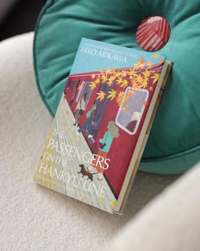The Passengers on the Hankyu Line: The beloved Japanese modern classic from the author of The Travelling Cat Chronicles - Retail Maharaj