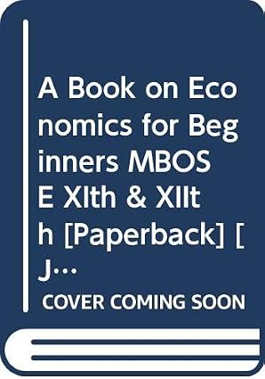 A Book on Economics for Beginners MBOSE XIth & XIIth