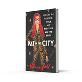 Pat In The City: My Life Of Fashion, Style And Breaking All - Retail Maharaj
