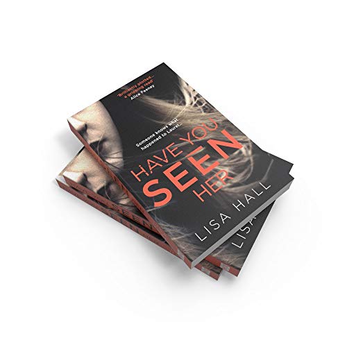 Have You Seen Her: All the Words You Need, Every Day: The new psychological thriller from bestseller Lisa Hall - Retail Maharaj