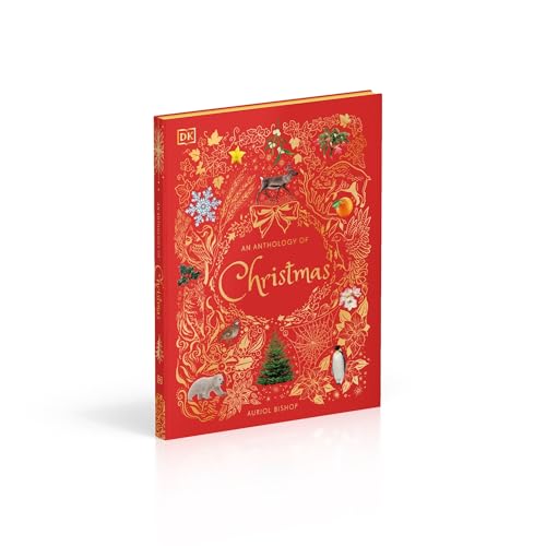An Anthology of Christmas: The Festive Gift of the Season (DK Children's Anthologies) - Retail Maharaj