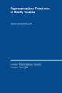 REPRESENTATION THEOREMS IN HARDY SPACES: 74 (London Mathematical Society Student Texts) - Retail Maharaj