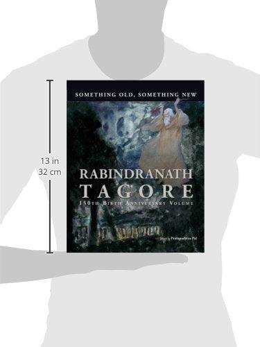 Something Old, Something New: Rabindranath Tagore: 150th Birth Anniversary Volume - Retail Maharaj