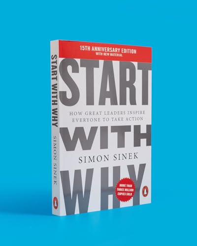 Start With Why: 15th Anniversary Edition: How Great Leaders Inspire Everyone to Take Action - Retail Maharaj