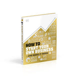 How to Start Your Own Business: And Make it Work - Retail Maharaj