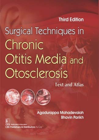Surgical Techniques In Chronic Otitis Media And Otosclerosis, 3e Text And Atlas - Retail Maharaj