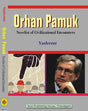 Orhan Pamuk: Novelist of Civilizational Encounters - Retail Maharaj