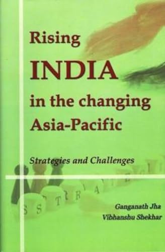 Rising India in the changing Asia-Pacific: Strategies and Challenges - Retail Maharaj