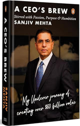 A CEO's Brew Stirred with Passion, Purpose and Humbition: My Unilever Journey to Creating Over $60 Billion Value | Leadership Lessons from Former HUL Chairman Sanjiv Mehta - Retail Maharaj