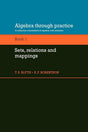 Algebra Through Practice: Volume 1, Sets, Relations and Mappings: A Collection of Problems in Algebra with Solutions (Algebra Thru Practice) - Retail Maharaj