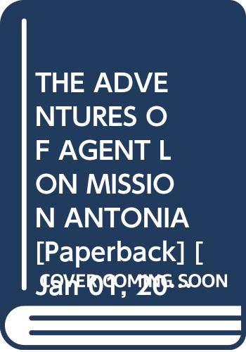 THE ADVENTURES OF AGENT LON MISSION ANTONIA, CERTH SISTER - Retail Maharaj