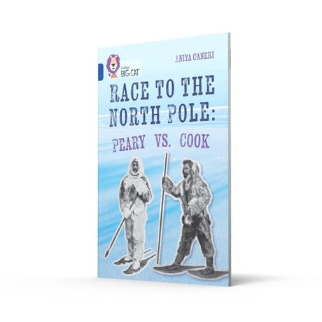 Race to the North Pole: Peary VS. Cook: Band 16/Sapphire (Collins Big Cat) - Retail Maharaj