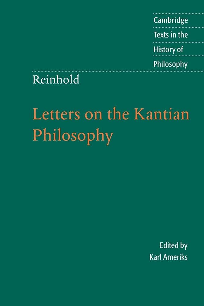 Reinhold: Letters on the Kantian Philosophy (Cambridge Texts in the History of Philosophy) - Retail Maharaj