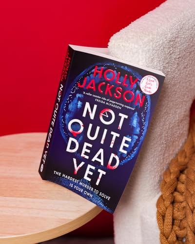 Not Quite Dead Yet: The Hardest Murder to Solve is Your Own | The Latest Gripping Murder Mystery from Internationally Bestselling Author Holly ... the Author of A Good Girl’s Guide to Murder - Retail Maharaj