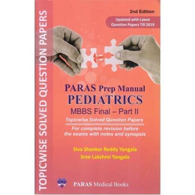 Paras Prep Manual Pediatrics MBBS Final Part 2 : For Complete Revision Before The Exams With Notes And Synopsis (Topicwise Solved Question Papers) 2nd Edition 2021 - Retail Maharaj