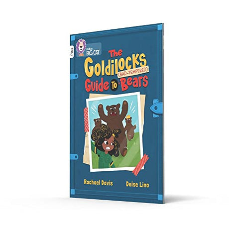 Goldilocks Guide to Bad-tempered Bears: Band 10+/White Plus (Collins Big Cat) - Retail Maharaj