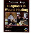 STEP BY STEP DIAGNOSIS IN WOUND HEALING WITH PHOTO CD-ROM - Retail Maharaj