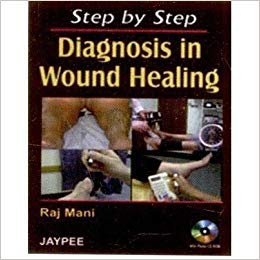 STEP BY STEP DIAGNOSIS IN WOUND HEALING WITH PHOTO CD-ROM - Retail Maharaj