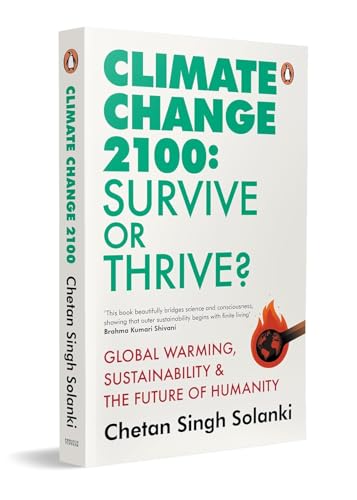 Climate Change 2100: Survive or Thrive?: Global Warming, Sustainability & the Future of Humanity - Retail Maharaj