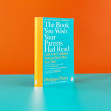 The Book You Wish Your Parents Had Read (and Your Children Will Be Glad That You Did) : THE #1 SUNDAY TIMES BESTSELLER - Retail Maharaj