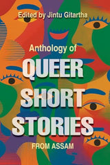 Anthology of Queer Short Stories from Assam (English Version) - Retail Maharaj